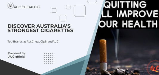 Discover Australia’s Strongest Cigarettes & Top Brands at AusCheapCigBrandAUC
