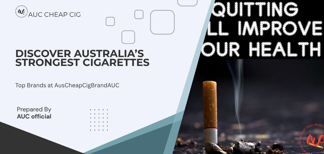 Discover Australia’s Strongest Cigarettes & Top Brands at AusCheapCigBrandAUC